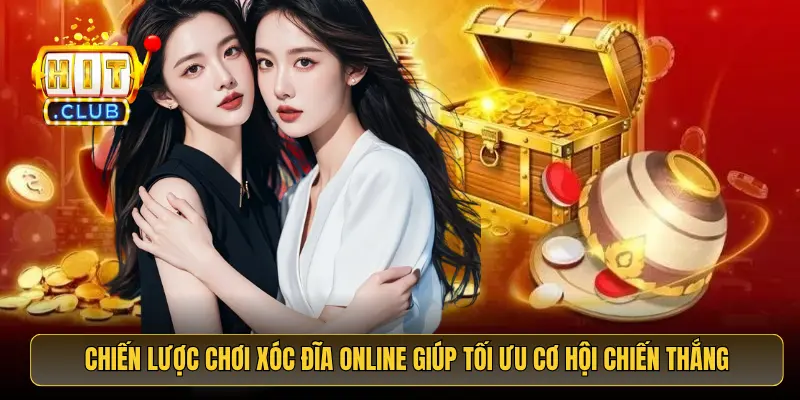Chiến lược chơi xóc đĩa online giúp tối ưu cơ hội chiến thắng